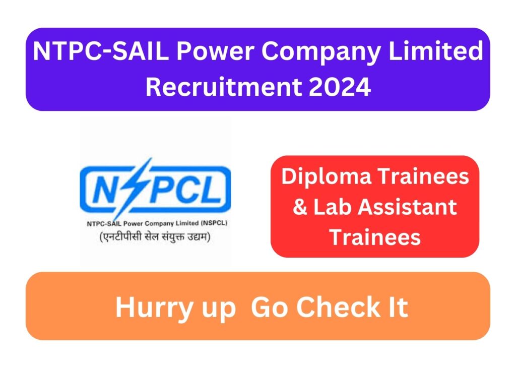 NTPC-SAIL Power Company Limited Recruitment 2024: Apply for Diploma Trainee and Lab Assistant Trainee Posts