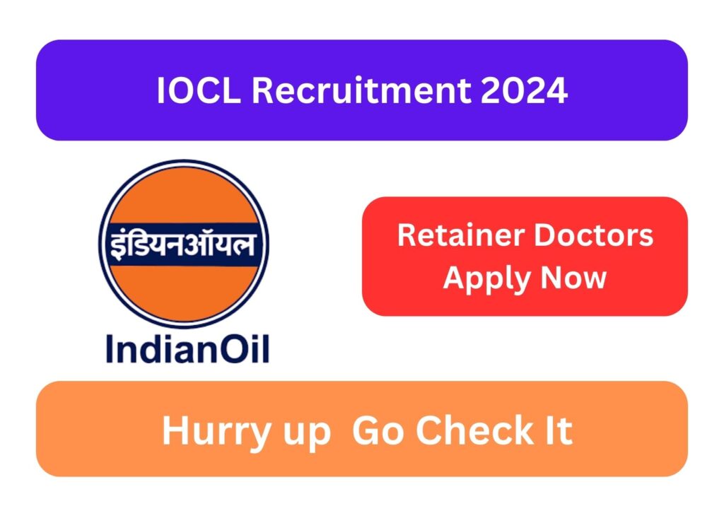 IOCL Recruitment 2024: Retainer Doctors Apply Now