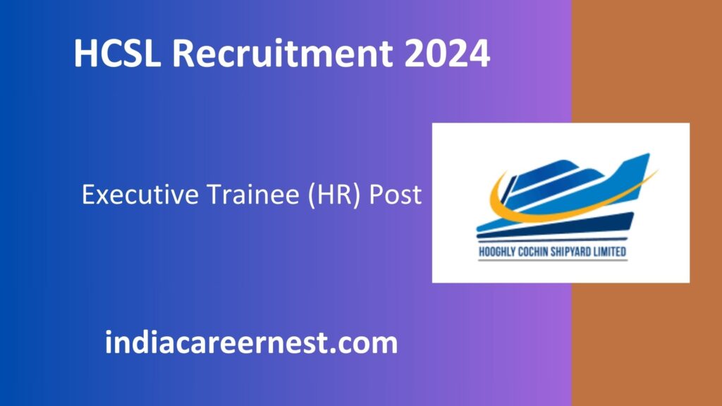 HCSL Recruitment 2024: Apply Online for Executive Trainee Post 