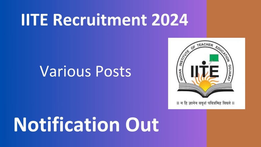 IITE Recruitment 2024: Various Posts, Apply Now